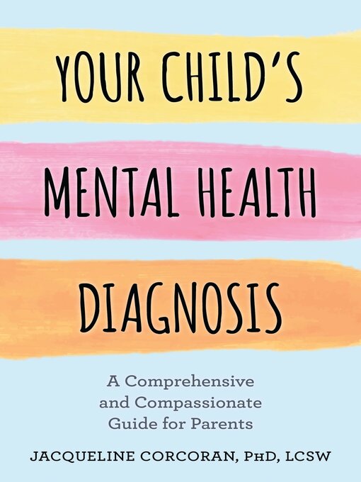 Title details for Your Child's Mental Health Diagnosis by Jacqueline Corcoran - Available